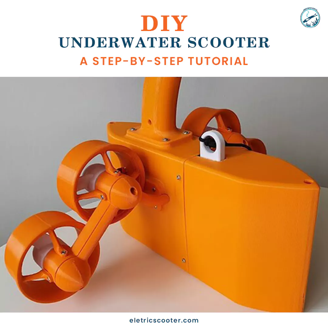 Underwater Scooter DIY: Planning, Building, Testing, Maintaining