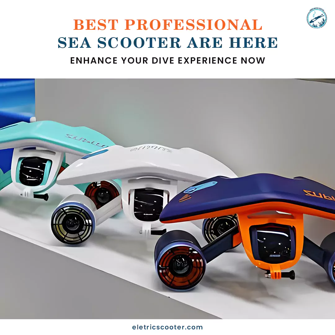 Best Professional sea scooters are here : enhance Your Dive Experience now