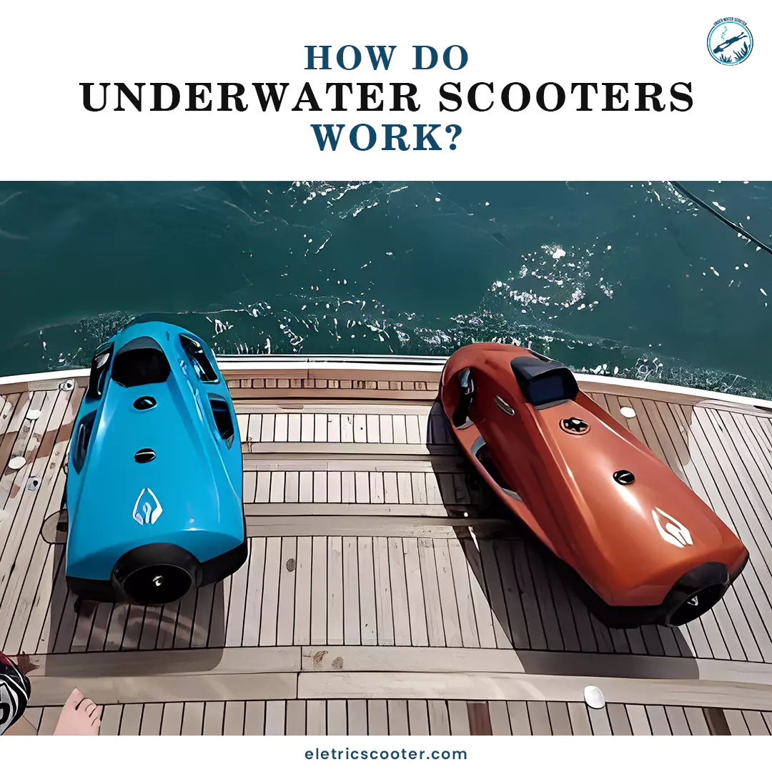 How Do Underwater Scooters Work? Guidelines, Use, Features